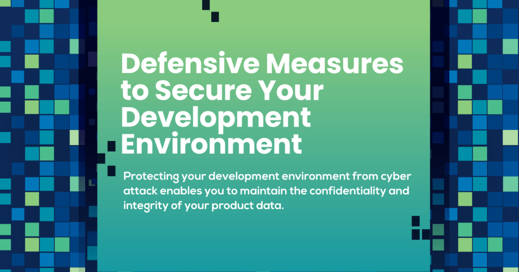 Defensive Measures to Secure Your Development Environment